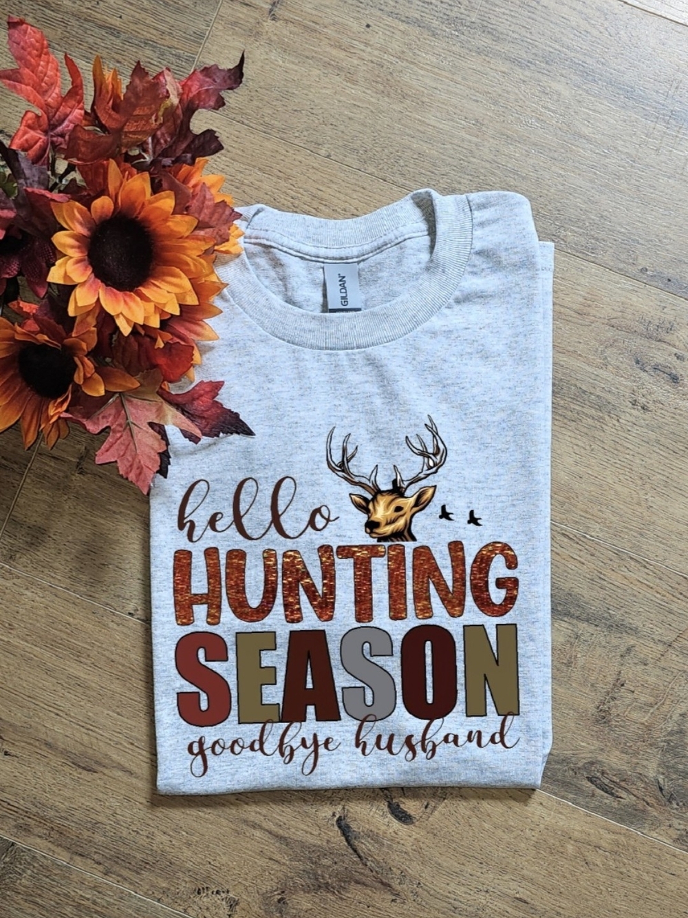 Hello Hunting Season Goodbye Husband Funny Tshirt